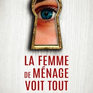 La femme de ménage voit tout
